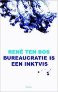 René ten Bos - Bureaucratie is een inktvis