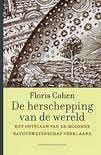 Floris Cohen De herschepping van de wereld; het ontstaan van de moderne natuurwetenschappen verklaard.
