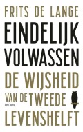 Frits de Lange – Eindelijk Volwassen; de wijsheid van de tweede levenshelft - Hebban boeken &amp; recensies