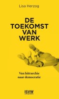 Lisa Herzog - De toekomst van werk; van hiërarchie naar democratie - Bazarow recensie