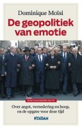 Dominique Moïsi - De geopolitiek van emotie; over angst, vernedering en hoop en de opgave voor deze tijd