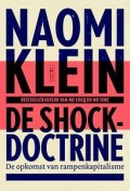Naomi Klein - De Shockdoctrine; de opkomst van rampenkapitalisme