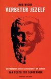 Rob Wiche - Verbeter jezelf; bouwstenen voor levensgeluk en ethiek