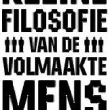 Bas Heijne - Kleine Filosofie van de Volmaakte Mens