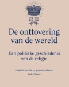 Marcel Gauchet – De onttovering van de wereld; Een politieke geschiedenis van de religie