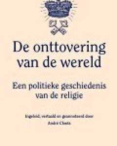 Marcel Gauchet – De onttovering van de wereld; Een politieke geschiedenis van de religie