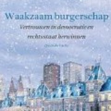 Ernst Hirsch Ballin - Waakzaam burgerschap; vertrouwen in democratie en rechtstaat herwinnen