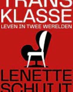 Lenette Schuijt - Transklasse; leven in twee werelden