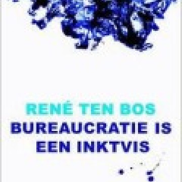 René ten Bos - Bureaucratie is een inktvis